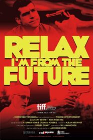 Relax, I’m From The Future 2013 on netflix