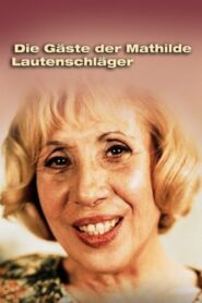 Die Gäste der Mathilde Lautenschläger 1981 on netflix