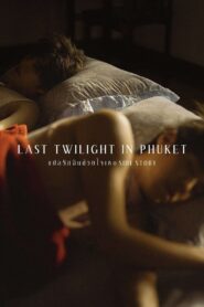 Last Twilight in Phuket 2021 on netflix