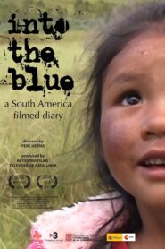 Into the blue, a South America filmed diary 2011 on netflix