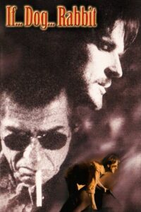 If… Dog… Rabbit 1999 on netflix