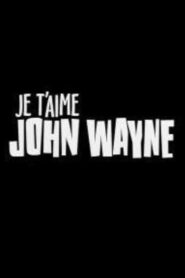 Je t’aime John Wayne 2000 on netflix