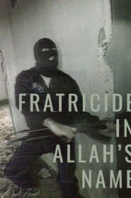 Fratricide in Allah’s Name 1997 on netflix