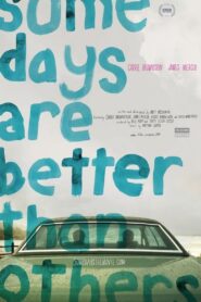 Some Days Are Better Than Others 2011 on netflix