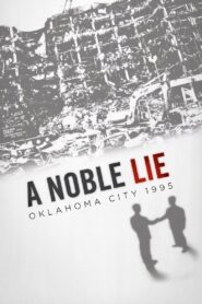 A Noble Lie: Oklahoma City 1995 2012 on netflix