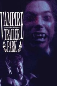 Vampire Trailer Park 1991 on netflix