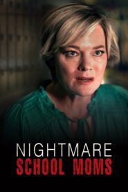 Nightmare School Moms 2023 on netflix
