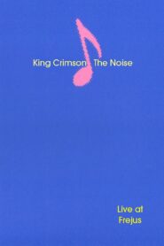 King Crimson: The Noise (Live at Frejus) 1984 on netflix
