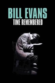 Bill Evans Time Remembered 2015 on netflix