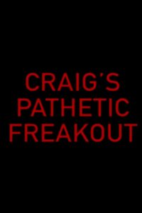 Craig’s Pathetic Freakout 2018 on netflix