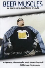 Beer Muscles 2004 on netflix