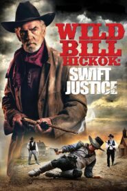 Wild Bill Hickok: Swift Justice 2016 on netflix
