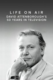 Life on Air: David Attenborough’s 50 Years in Television 2002 on netflix