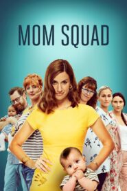 Mom Squad 2019 on netflix