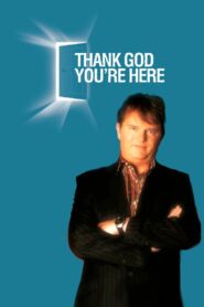Thank God You’re Here 2008 on netflix