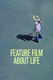 Feature Film About Life 2021 on netflix