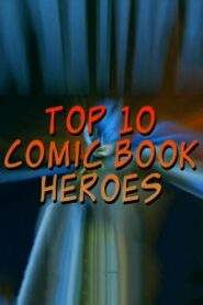 Top 10 Comic Book Heroes 2002 on netflix
