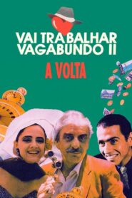 Vai Trabalhar Vagabundo II: A Volta 1991 on netflix
