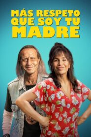 Más respeto que soy tu madre 2022 on netflix