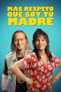 Más respeto que soy tu madre 2022 on netflix