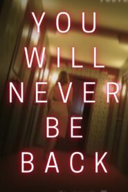 You Will Never Be Back 2021 on netflix