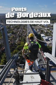 Ponts de Bordeaux: Technologie de haut vol 2023 on netflix
