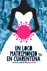 Un loco matrimonio en cuarentena 2021 on netflix