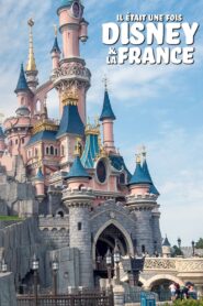 Il était une fois Disney & la France 2023 on netflix