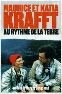 Maurice and Katia Krafft: To the rhythm of the Earth 1995 on netflix
