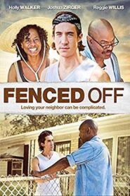 Fenced Off 2011 on netflix