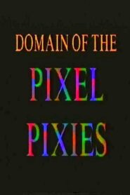 Domain of the Pixel Pixies 1998 on netflix