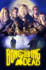 Bong of the Living Dead 2017 on netflix