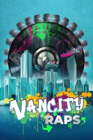 Vancity Raps 2024 on netflix