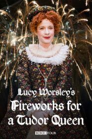 Lucy Worsley’s Fireworks for a Tudor Queen 2018 on netflix