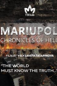 Mariupol. The Chronicles of Hell 2022 on netflix