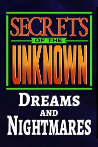 Secrets of the Unknown: Dreams and Nightmares 1988 on netflix