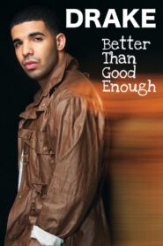 Drake: Better Than Good Enough 2010 on netflix