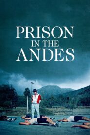 Prison in the Andes 2024 on netflix