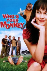 Who’s Your Monkey? 2007 on netflix