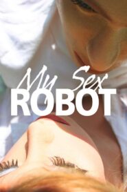 My Sex Robot 2010 on netflix