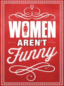 Women Aren’t Funny 2014 on netflix