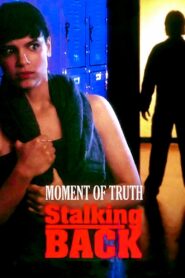 Moment of Truth: Stalking Back 1993 on netflix
