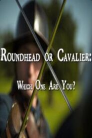 Roundhead or Cavalier: Which One Are You? 2012 on netflix
