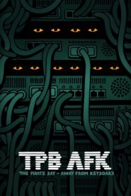 TPB AFK: The Pirate Bay – Away from Keyboard 2013 on netflix