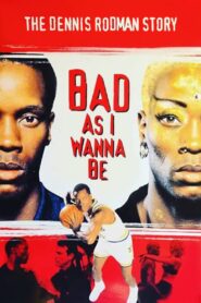 Bad As I Wanna Be: The Dennis Rodman Story 1998 on netflix