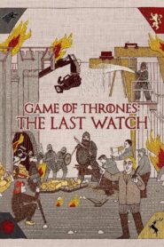 Game of Thrones: The Last Watch 2019 on netflix