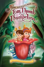 The Adventures of Tom Thumb and Thumbelina 2003 on netflix
