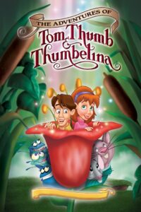 The Adventures of Tom Thumb and Thumbelina 2003 on netflix