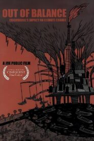Out of Balance: ExxonMobil’s Impact on Climate Change 2006 on netflix
