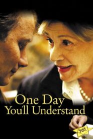 One Day You’ll Understand 2008 on netflix